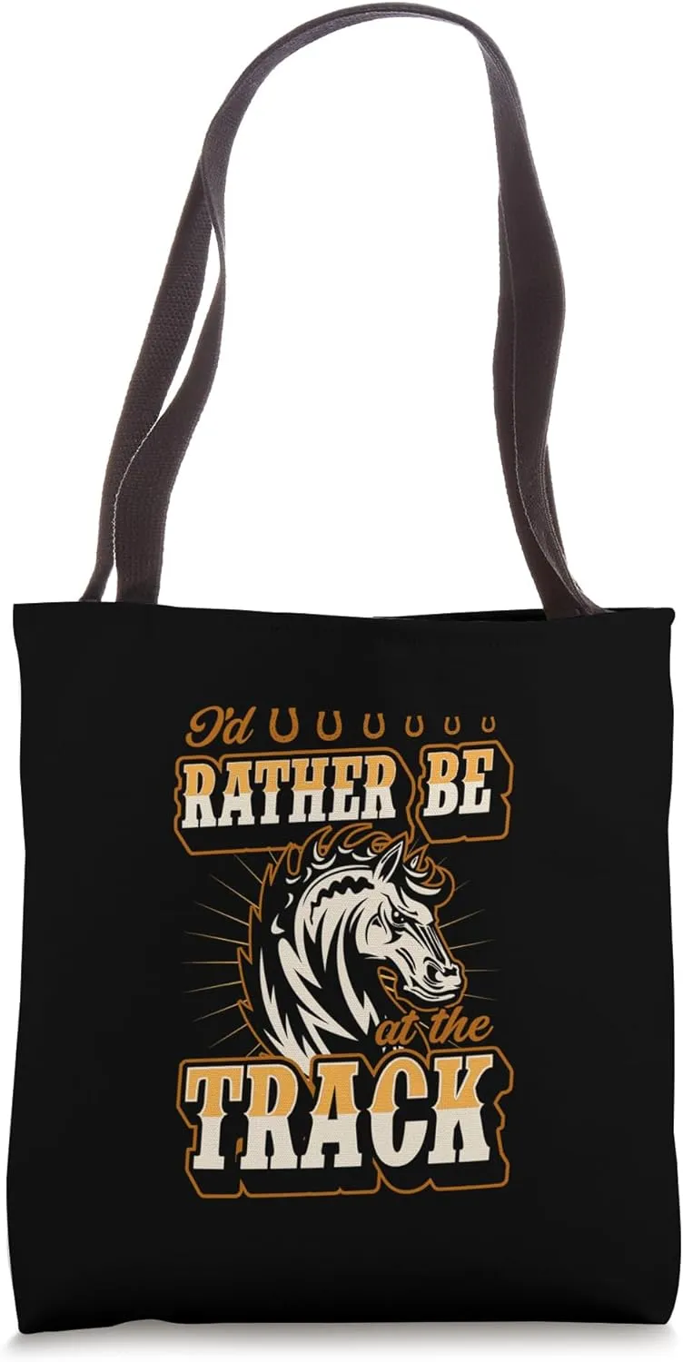 I'd Rather Be At The Track Horse Racing Track Tote Bag