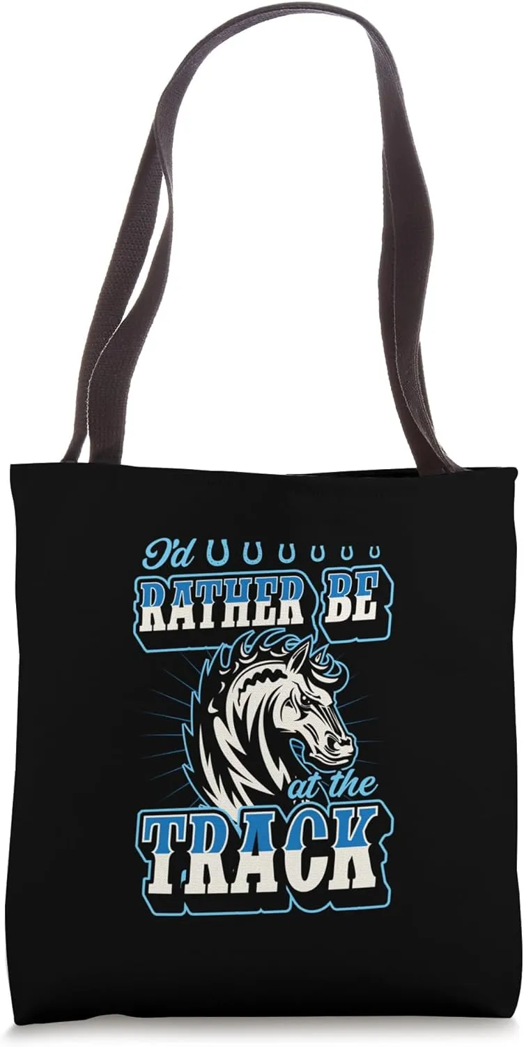 I'd Rather Be At The Track Horse Racing Track Tote Bag